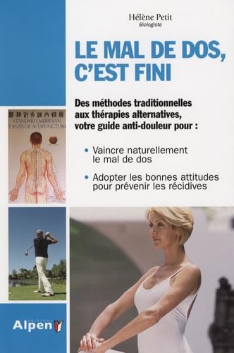 LE MAL DE DOS C'EST FINI, Prenez en main la santé de votre dos 9782359340075