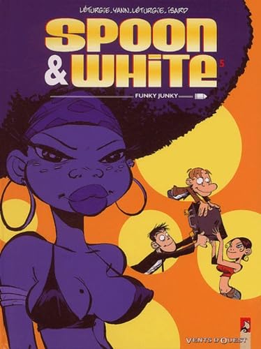 Spoon and White, tome 5 : Funky Junky 9782749301013
