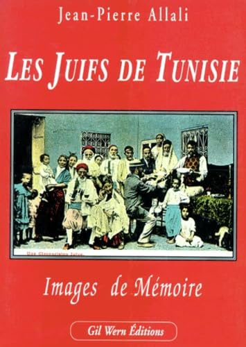 LES JUIFS DE TUNISIE. Images de Mémoire 9782842240257
