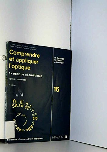 L'Optique 1. Tome 1, Optique Geometrique, Cours Et Exercices 9782225808296