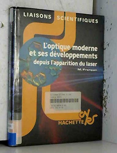 L'Optique Moderne Et Ses Developpements Depuis L'Apparition Du Laser 9782010101021