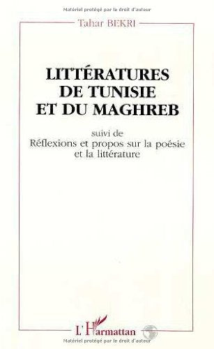 Littératures de Tunisie et du Maghreb: Essais ; suivi de, Réflexions et propos sur la poésie et la littérature 9782738428165