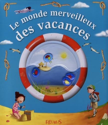 Le monde merveilleux des vacances 9782215047445
