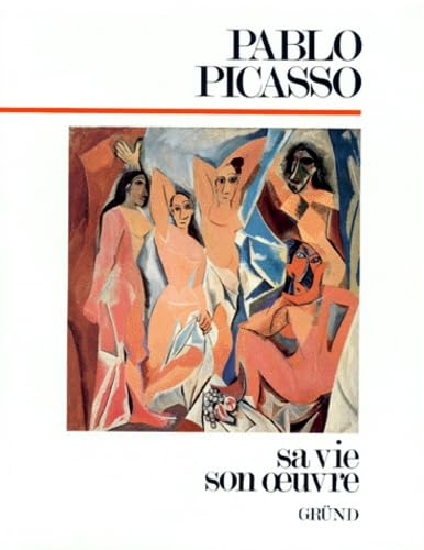 Pablo Picasso. Sa Vie, Son Oeuvre 9782700020632