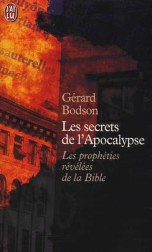 Les Secrets de l'Apocalypse. Les Secrets Révélées de la Bible 9782290301975