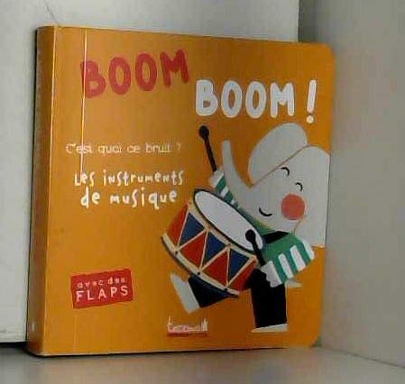 boom boom c'est quoi ce bruit les instruments de musique 9782366461879