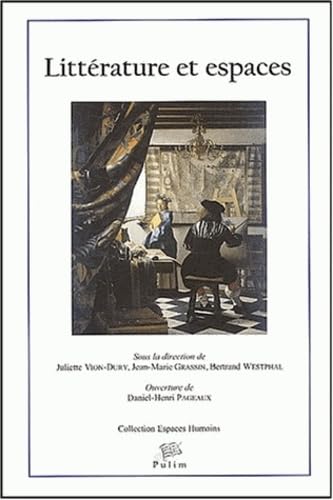 Littérature & Espaces : Actes du XXXe Congrès de la Société Française de Littérature Générale et Comparée - SFLGC - Limoges, 20-22 septembre 2001 9782842873080