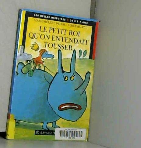 Le Petit Roi qu'on entendait tousser 9782747000536