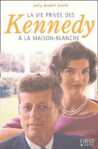 La vie privée des Kennedy à la Maison Blanche 9782876919594