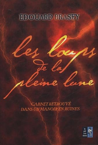 Les Loups de la pleine lune - Carnet retrouvé dans un manoir en ruines 9782842282233