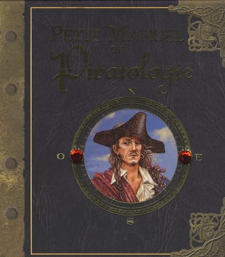 Petit manuel de Piratologie: La chasse aux pirates expliquée aux mousses 9782745931962