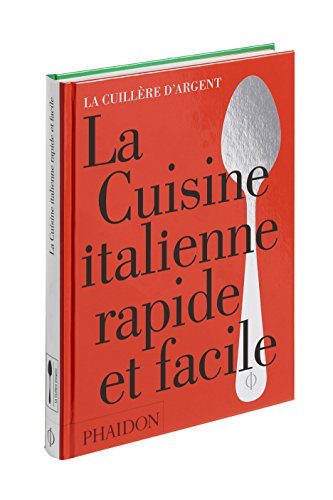 LA CUISINE ITALIENNE RAPIDE ET FACILE 9780714871769