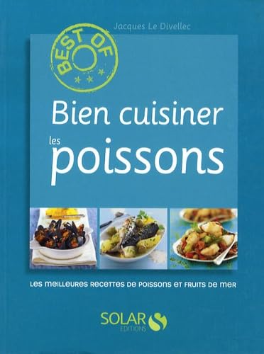 Bien cuisiner les poissons: Les meilleures recettes de poissons et fruits de mer 9782263047831