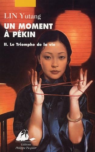 Un moment à Pékin : Tome 2, Le triomphe de la vie 9782877307710