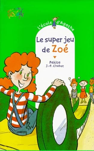 L'Ecole d'Agathe, Tome 10 : Le super jeu de Zoé 9782700226904