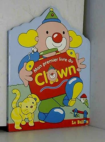 Mon Premier Livre Du Clown 9789037423242