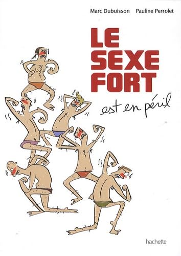 Le sexe fort est en péril 9782012302457