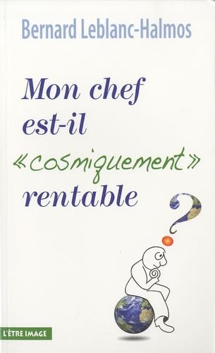 Mon chef est-il « cosmiquement » rentable? 9782908237245