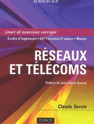 Réseaux et télécoms - Cours et exercices corrigés 9782100079865