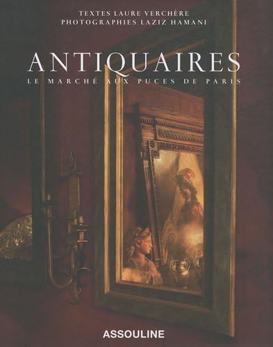 Antiquaires: Le marché aux puces de Paris 9782759405664