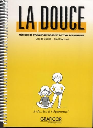 La douce: Méthode de gymnastique douce et de yoga pour enfants 9782892420968
