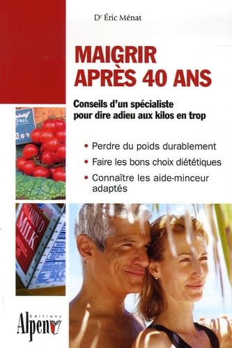 Maigrir après 40 ans: Enfin un livre minceur adapté aux plus de 40 ans ! 9782914923576