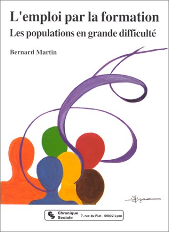 L'emploi par la formation: Les populations en grande difficulté 9782850081705