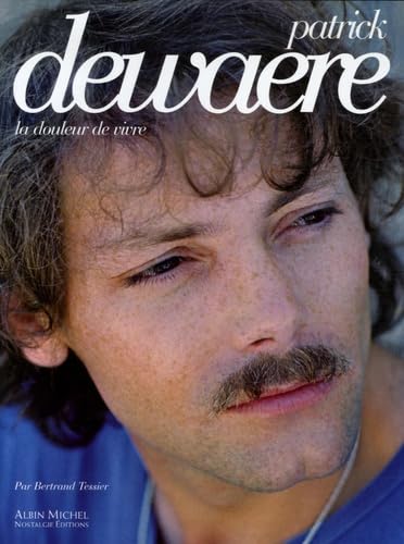 Patrick Dewaere: La douleur de vivre 9782226152145