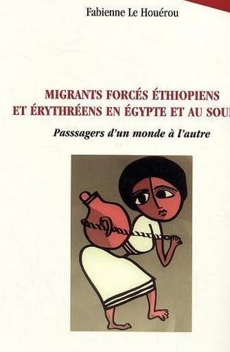 Migrants Forces Ethiopiens et Erythreens en Egypte et en Eth 9782747573078