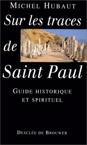 Sur les traces de Saint Paul : Guide historique et spirituel 9782220036120