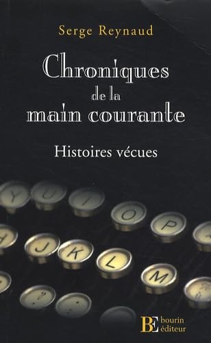 Chroniques de la main courante: Histoires vécues 9782849411346