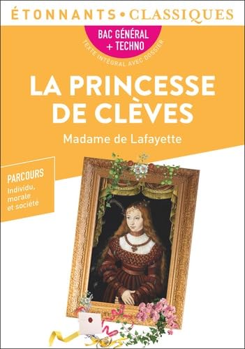 La Princesse de Clèves - PROGRAMME NOUVEAU BAC 2022 1ère - Parcours « Individu, morale et société » 9782081489844