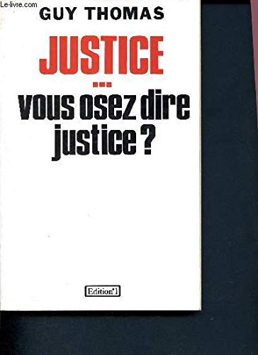 Justice, vous osez dire justice ? 9782863913383