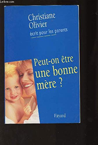 Peut-on être une bonne mère ? 9782213606644