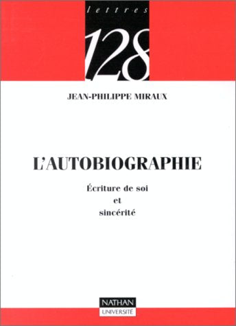 L'autobiographie : Ecriture de soi et sincérité 9782091903705