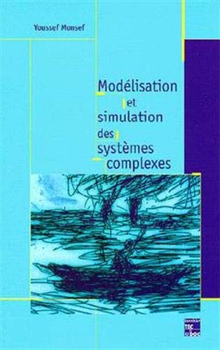 Modélisation et simulation des systèmes complexes : concepts, méthodes et outils 9782743001353