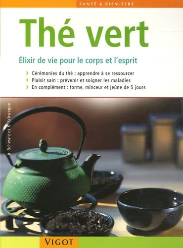 Thé vert: Élixir de vie pour le corps et l'esprit 9782711417803