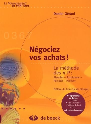 Négociez vos achats !: La méthode des 4 P : Planifier - Positionner - Percuter - Pactiser 9782804154981