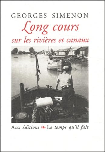 Long cours sur les rivières et canaux 9782868532473
