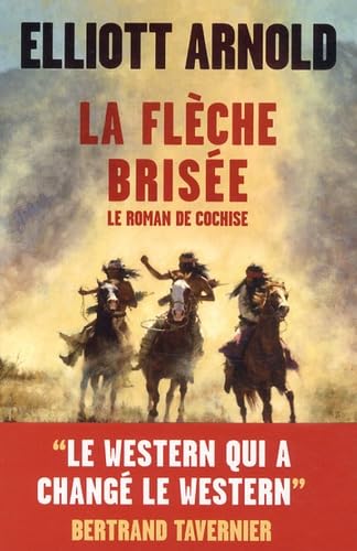 La flèche brisée: Le roman de Cochise 9782753301887