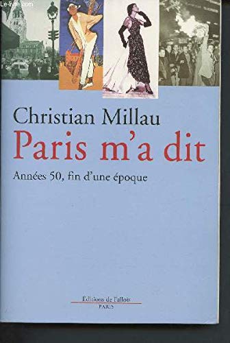Paris m'a dit : Années 50, fin d'une époque 9782877063883