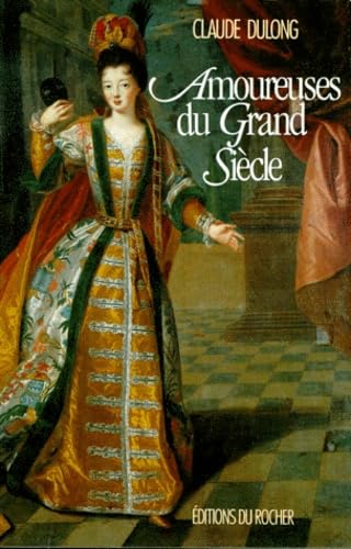 Amoureuses du Grand Siècle 9782268021744