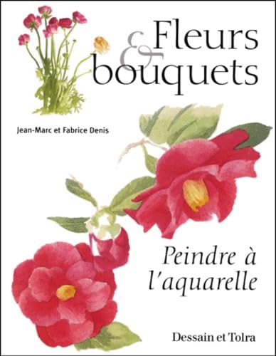 Peindre à l'aquarelle : fleurs et bouquets 9782702841624