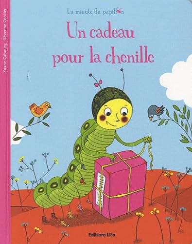 La minute du papillon : Un cadeau pour la chenille - Dès 2 ans ( périmé ) 9782244405483