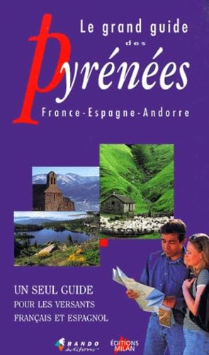 Le Grand Guide Des Pyrenees. France - Espagne - Andorre 9782905521996