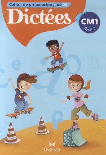 Dictées CM1 - Cahier de l'élève: Cahiers de préparation 9782210750555