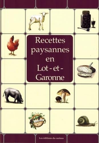 Recettes paysannes en Lot-et-Garonne 9782366940084