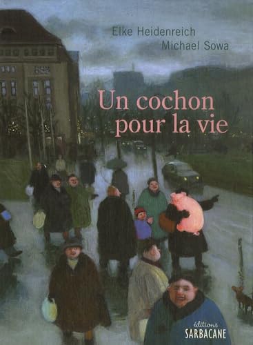 Un cochon pour la vie 9782848651194