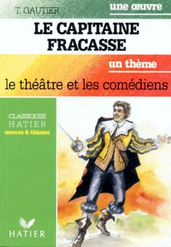 Le capitaine Fracasse / Le théâtre et les comédiens 9782218047473