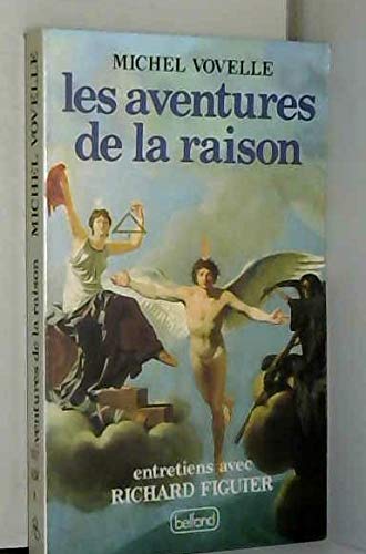 Les Aventures de la raison: Entretiens avec Richard Figuier 9782714423061